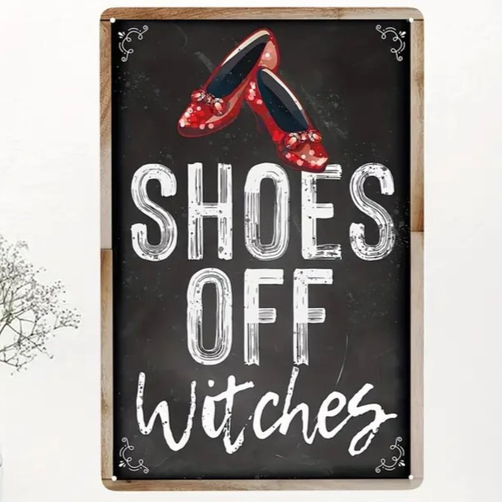 Metal Sign "Shoes Off Witches" Ruby Slippers Shabby Chic Look